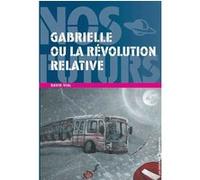 Gabrielle ou la révolution relative David Vial (Auteur)