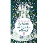 Gabrielle ou Le jardin retrouvé