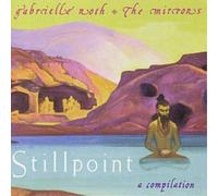 Gabrielle Roth Stillpoint: a compilation (CD) Album