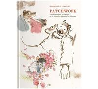 Gabrielle Vincent - Patchwork - Une Biographie En Images