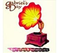 Gabriel'S Day - Anthems & Intimacies [Import]