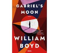 Gabriel's Moon - William Boyd - Seuil - broché - Roman
