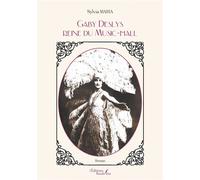 Gaby Deslys - Reine du Music-hall - Sylvia Maria - Baudelaire - broché - Biographie