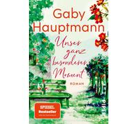 Gaby Hauptmann Unser ganz besonderer Moment: Roman (Poche)