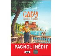 Gaby ou la belle et l'argent Véronique Grisseaux (Scénario), Marcel Pagnol (D'après), Luc Brahy (Illustration)