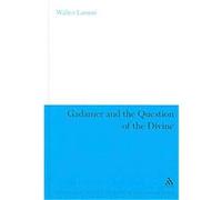 Gadamer and the Question of the Divine, Continuum Studies in Continental Philosophy Walter Lammi (Auteur)