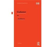 Gadamer for Architects Paul Seattle University Kidder, Usa (Auteur)