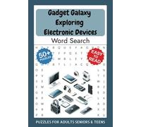 Gadget Galaxy Word Search Puzzle Book: Easy to Read Print about Gadgets, Electronics, Tech Devices, Digital Tools, Smart Tools, Digital Gadgets, ... pages | 50+ Puzzles for Relaxation and Fun