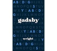 Gadsby (Modern Annotated Edition): A Story of Over 50,000 Words Without Using the Letter 'E'