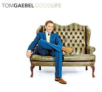 TOM GAEBEL - GOOD LIFE CD NEUF