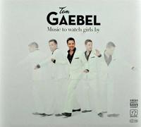 Gaebel, Tom - Music to Watch Girls by [Import]