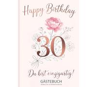 Gästebuch 30. Geburtstag - Du bist einzigartig!: Elegantes Erinnerungsbuch für Frauen | Geschenkidee zum runden Geburtstag für Wünsche, Sprüche & Fotos