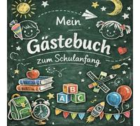 Gästebuch für den Schulanfang: Die schönsten Erinnerungen in einem Buch mit 31 Seiten für Mädchen und Jungs