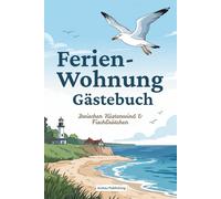 Gästebuch für die Ferienwohnung am Meer - mit viel Platz für Urlaubserinnerungen & persönliche Eindrücke | Für Gäste an Nordsee, Ostsee & anderen Küstenorten | Tolle Idee für Gastgeber & Vermieter