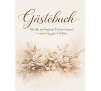Gästebuch: Mit Fragen für die Gäste & Bonus Planer-Seite (200 Seiten,: Für die schönsten Erinnerungen an unseren Großen Tag
