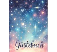 Gästebuch mit Sternen & Herzen - Magisches Hardcover-Buch: für Feste, Geburtstage & Jubiläen - 100 leere Seiten für liebevolle Erinnerungen & Wünsche