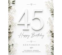 Gästebuch zum 45. Geburtstag - Minimalist White Edition: Stilvolles Gästebuch für liebe Wünsche, persönliche Worte und besondere Erinnerungen