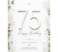Gästebuch zum 75. Geburtstag - Minimalist White Edition: Stilvolles Gästebuch für liebe Wünsche, persönliche Worte und besondere Erinnerungen