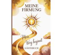 Gästebuch zur Firmung - Mein Weg beginnt: Erinnerungsalbum für Wünsche, Sprüche & Bibelverse | Geschenk zur Firmung für Mädchen & Jungen | Buch zum Eintragen mit Platz für Fotos & Segensworte