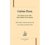 Gaëtan Picon. Les Lettres et les Arts : dans l'atelier de la création.