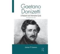 Gaetano Donizetti by Cassaro & James P. University of Pittsburgh & USA Cassaro James P. University of Pittsburgh USA (Auteur)