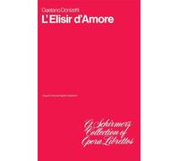 Gaetano donizetti: l'elisir d'amore (libretto) livre sur la musique
