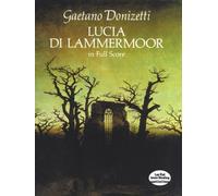Gaetano Donizetti: Lucia Di Lammermoor In Full Score. Partitions pour Voix, Orchestre
