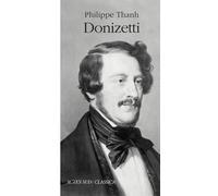 Gaetano Donizetti - Philippe Thanh - Actes sud - broché - Biographie
