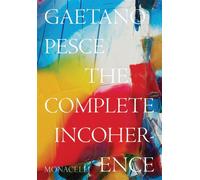Gaetano Pesce : the complete incoherence - Gaétano Pesce - Monacelli Press - relié - Beau livre