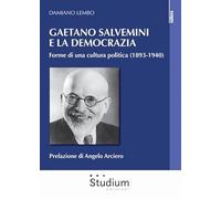 Gaetano Salvemini e la democrazia. Forme di una cultura politica (1893-1940)