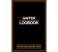 Gaffer Logbook: On-Set Lighting, Electric Notes, and Diagram Pages for Film and TV Production