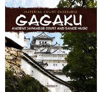 Gagaku: Ancient Japanese Court And