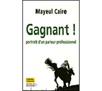 Gagnant ! Portrait d'un parieur professionnel - Mayeul Caire - Rocher Eds Du - broché - Essai