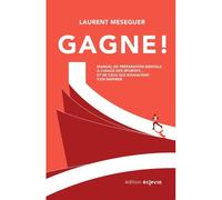 Gagne ! Manuel de préparation mentale à l'usage des sportifs...et de ceux qui souhaitent s'en inspirer - Laurent Meseguer - Eclevia - broché - Manuel