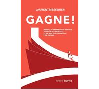 Gagne ! Manuel de préparation mentale à l'usage des sportifs ... et de ceux qui souhaitent s'en inspirer. - Laurent Meseguer - Eclevia - broché - Manuel