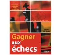 Gagner aux échecs – Cahiers de jeux, exercices corrigés pour s'entraîner – Groupe Eyrolles