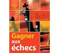 Gagner aux échecs. Cahiers de jeux, exercices corrigés pour s'entraîner.