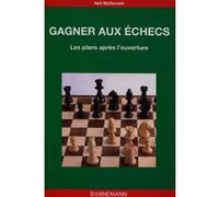 Gagner Aux Échecs - Les Plans Après L'ouverture