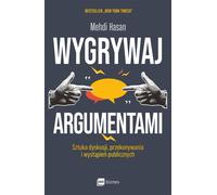 Gagner avec des arguments. L'art de la discussion, de la persuasion et de la prise de parole en public