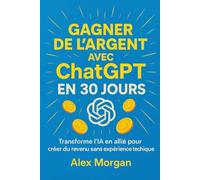 Gagner de l’argent avec ChatGPT en 30 jours