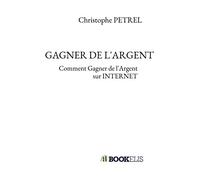 GAGNER DE L'ARGENT: Comment Gagner de l'Argent sur INTERNET