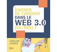 Gagner de l'argent dans le web 3.0 (ou pas) ?