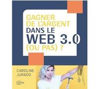 Gagner de l'argent dans le web 3.0 (ou pas) ?