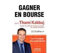 Gagner en bourse avec Thami Kabbaj Thami Kabbaj (Auteur)