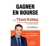 Gagner en bourse avec Thami Kabbaj: Les 12 conseils d'un professionnel.