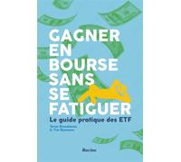 Gagner en bourse sans se fatiguer Le guide pratique des ETF - Yoran Brondsema - Racine Eds - broché - Guide