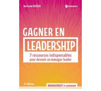 Gagner en leadership 7 ressources indispensables pour devenir un manager leader - Bertrand Duséhu - Gereso Eds - broché - Guide