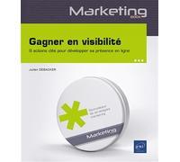 Gagner en visibilité - 9 actions clés pour développer sa présence et conquérir son public