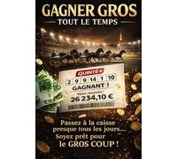 Gagner Gros Tout le Temps: Passez à la caisse presque tous les jours et soyez prêt pour le gros coup