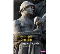 Gagner la paix 1914-1929 - Jean-Michel Guieu - Points - Poche - Essai